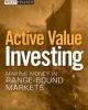Active Value Investing Making Money in Range-Bound Markets