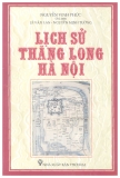Ebook Lịch sử Thăng Long - Hà Nội - Nguyễn Vinh Phúc (chủ biên)