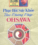 Ebook Phục hồi sức khỏe theo phương pháp OHSAWA: Phần 2 - Huỳnh Văn Ba
