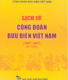 Ebook Lịch sử công đoàn Bưu điện Việt Nam (1947 - 2007) - NXB Bưu điện