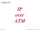 Lecture TCP-IP protocol suite - Chapter 26: IP over ATM