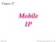 Lecture TCP-IP protocol suite - Chapter 27: Mobile IP