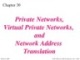 Lecture TCP-IP protocol suite - Chapter 30: Private networks, virtual private networks, and network address translation