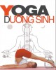 Ebook Yoga dưỡng sinh: Phần 1 - Nguyễn Thị Tuyết