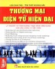 Ebook Thương mại điện tử hiện đại - Lý thuyết và tình huống thực hành ứng dụng của các công ty Việt Nam: Phần 2