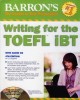 Ebook Writing for the TOEFL iBT: Phần 1